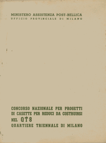 Image for Opuscolo del "Concorso nazionale per progetti di casette per reduci da costruirsi nel QT8 Quartiere Triennale di Milano", 12 pagine, allegata planimetria dell'area