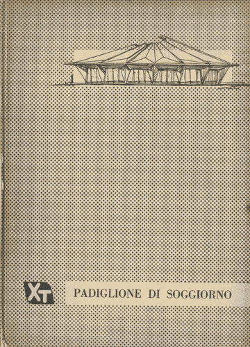 Image for Catalogo del Padiglione di Soggiorno, 32 pagine di testo e immagini, più appendici fotografiche, più disegni su velina